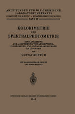 Kolorimetrie und Spektralphotometrie : Eine Anleitung Zur Ausführung Von Absorptions-, Fluoreszenz- und Trübungsmessungen an Lösungen.