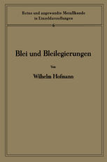 Blei und Bleilegierungen Metallkunde und Technologie