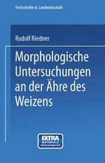 Morphologische Untersuchungen an der Ähre des Weizens Beitrag zur Sortenkenntnis