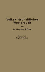 Economic Dictionary / Erster Teil: Englisch-Deutsch / von Hereward T. Price.