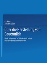 Ueber die Herstellung von Dauermilch : unter Anlehnung an Versuche mit einem bestimmten neueren Verfahren