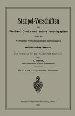 Stempel-Vorschriften für Wechsel, Checks und andere Handelspapiere sowie die wichtigsten wechselrechtlichen Bestimmungen ausländischer Staaten