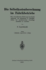 Die Selbstkostenberechnung im Fabrikbetriebe : Eine auf praktischen Erfahrungen beruhende Anleitung, die Selbstkosten in Fabrikbetrieben auf buchhalterischer Grundlage zutreffend zu ermitteln