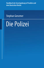 Die polizei Polizeiverwaltung - Strafpolizei - Sicherheitspolizei - Ordnungspolizei