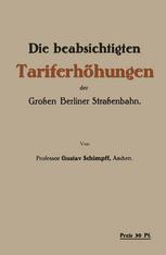 Die Beabsichtigten Tariferhöhungen der Grossen Berliner Strassenbahn