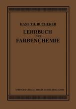 Lehrbuch der Farbenchemie : Einschliesslich der Gewinnung und Verarbeitung des Teers Sowie der Methoden zur Darstellung der vor- und Zwischenprodukte