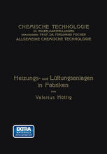 Heizungs- und Lüftungsanlagen in Fabriken Mit Besonderer Berücksichtigung der Abwärmeverwertung bei Wärmekraftmaschinen