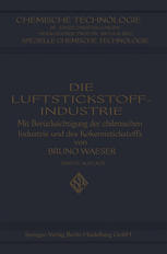 Die Luftstickstoff-Industrie : mit Berücksichtigung der chilenischen Industrie und des Kokereistickstoffs