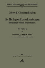 Ueber die Meningokokken und die Meningokokkenerkrankungen : Zerebrospinalmeningitis Weichselbaum, übertragbare Genickstarre