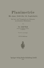 Planimetrie : Mit einem Abriß über die Kegelschnitte Ein Lehr- und Übungsbuch zum Gebrauche an technischen Mittelschulen