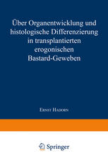 Über Organentwicklung und Histologische Differenzierung in Transplantierten Merogonischen Bastardgeweben