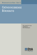 Gründungsbremse Bürokratie : Eine empirische Studie auf Basis des DtA-Gründerpanels