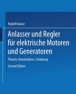 Anlasser und Regler für elektrische Motoren und Generatoren : Theorie, Konstruktion, Schaltung