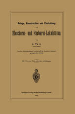 Anlage, Konstruktion und Einrichtung von Bleicherei- und Färberei-Lokalitäten