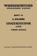 Stanzereitechnik : Erster Teil. Begriffe, Technologie des Schneidens. Die Stanzerei