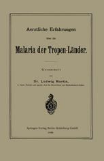 Aerztliche Erfahrungen über die Malaria der Tropen-Länder