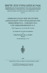 Verhandlungen der Deutschen Gesellschaft für Unfallheilkunde Versicherungs-, Versorgungs- und Verkehrsmedizin E.V. : XXXI. Tagung vom 8. bis 10. Mai 1967 in Berlin