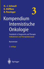 Kompendium Internistische Onkologie Standards in Diagnostik und Therapie : Teil 3: Indikationen und Therapiekonzepte (aus Teil 2)