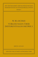 Vorlesungen über Differentialgeometrie und Geometrische Grundlagen Von Einsteins Relativitätstheorie I : Elementare Differentialgeometrie.