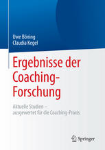 Ergebnisse der Coaching-Forschung : Aktuelle Studien - ausgewertet für die Coaching-Praxis