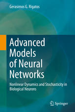 Advanced Models of Neural Networks : Nonlinear Dynamics and Stochasticity in Biological Neurons