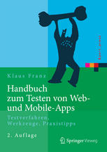 Handbuch zum Testen von Web- und Mobile-Apps : Testverfahren, Werkzeuge, Praxistipps