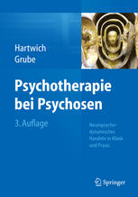 Psychotherapie bei Psychosen Neuropsychodynamisches Handeln in Klinik und Praxis