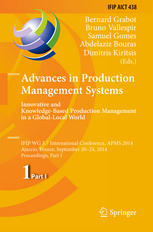 Advances in Production Management Systems. Innovative and Knowledge-Based Production Management in a Global-Local World IFIP WG 5.7 International Conference, APMS 2014, Ajaccio, France, September 20-24, 2014, Proceedings, Part I