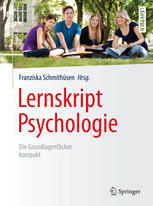 Lernskript Psychologie die Grundlagenfächer kompakt ; mit 17 Tabellen