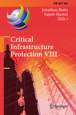 Critical Infrastructure Protection VIII 8th IFIP WG 11.10 International Conference, ICCIP 2014, Arlington, VA, USA, March 17-19, 2014, Revised Selected Papers