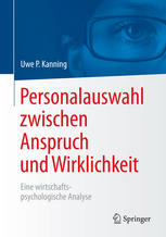 Personalauswahl zwischen Anspruch und Wirklichkeit : eine wirtschaftspsychologische Analyse