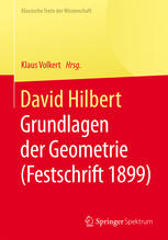 David Hilbert : Grundlagen der Geometrie (Festschrift 1899)