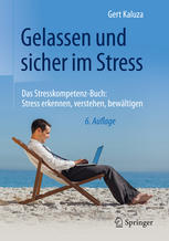 Gelassen und sicher im Stress Das Stresskompetenz-Buch: Stress erkennen, verstehen, bewältigen