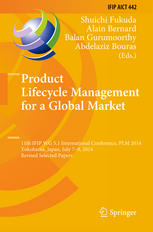 Product lifecycle management for a global market : 11th IFIP WG 5.1 International Conference, PLM 2014, Yokohama, Japan, July 7-9, 2014, Revised selected papers