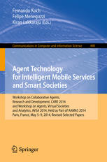 Agent Technology for Intelligent Mobile Services and Smart Societies : Workshop on Collaborative Agents, Research and Development, CARE 2014, and Workshop on Agents, Virtual Societies and Analytics, AVSA 2014, Held as Part of AAMAS 2014, Paris, France, May 5-9, 2014. Revised Selected Papers