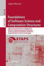 Foundations of Software Science and Computation Structures 18th International Conference, FOSSACS 2015, Held as Part of the European Joint Conferences on Theory and Practice of Software, ETAPS 2015, London, UK, April 11-18, 2015, Proceedings