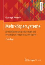 Mehrkörpersysteme Eine Einführung in die Kinematik und Dynamik von Systemen starrer Körper