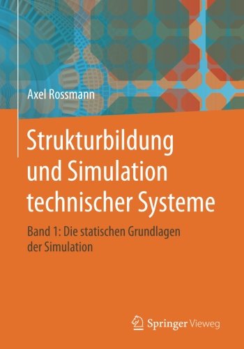 Strukturbildung und Simulation technischer Systeme Band 1 Die statischen Grundlagen der Simulation