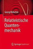 Relativistische Quantenmechanik