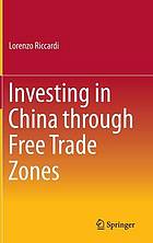 Investing in China Through Free Trade Zones