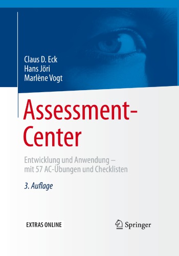 Assessment-Center : Entwicklung und Anwendung - mit 57 AC-Aufgaben und Checklisten zum Downloaden und Bearbeiten im Internet ; mit 10 Tabellen