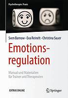 Emotionsregulation : manual und materialien fr trainer und therapeuten