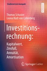 Investitionsrechnung: Kapitalwert, Zinsfuß, Annuität, Amortisation