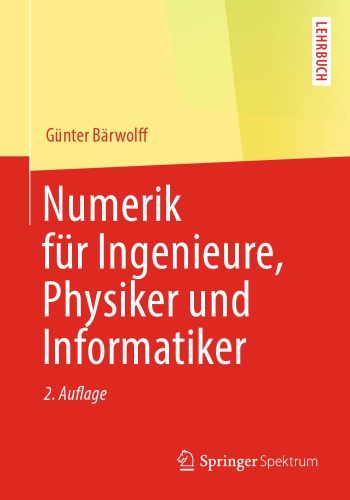 Numerik Fur Ingenieure, Physiker Und Informatiker