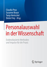 Personalauswahl in der Wissenschaft evidenzbasierte Methoden und Impulse für die Praxis ; mit 12 Tabellen