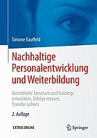 Nachhaltige Personalentwicklung und Weiterbildung betriebliche Seminare und Trainings entwickeln, Erfolge messen, Transfer sichern