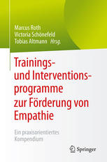 Trainings- und Interventionsprogramme zur Förderung von Empathie : Ein praxisorientiertes Kompendium