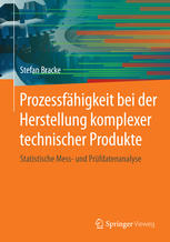 Prozessfähigkeit bei der Herstellung komplexer technischer Produkte