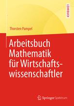 Arbeitsbuch Mathematik für Wirtschaftswissenschaftler