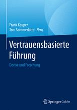 Vertrauensbasierte Führung : Devise und Forschung.